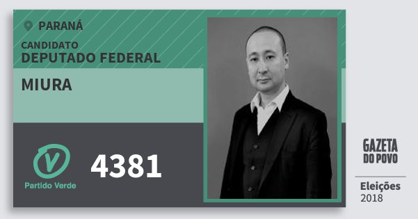 Santinho Miura 4381 (PV) Deputado Federal | Paraná | Eleições 2018 Santinho Miura 4381 (PV) Deputado Federal | Paraná | Eleições 2018