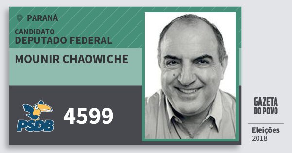 Santinho Mounir Chaowiche 4599 (PSDB) Deputado Federal | Paraná | Eleições 2018 Santinho Mounir Chaowiche 4599 (PSDB) Deputado Federal | Paraná | Eleições 2018