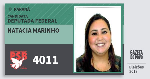 Santinho Natacia Marinho 4011 (PSB) Deputada Federal | Paraná | Eleições 2018 Santinho Natacia Marinho 4011 (PSB) Deputada Federal | Paraná | Eleições 2018