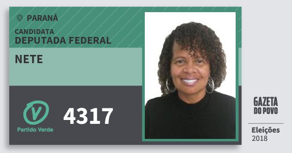 Santinho Nete 4317 (PV) Deputada Federal | Paraná | Eleições 2018 Santinho Nete 4317 (PV) Deputada Federal | Paraná | Eleições 2018