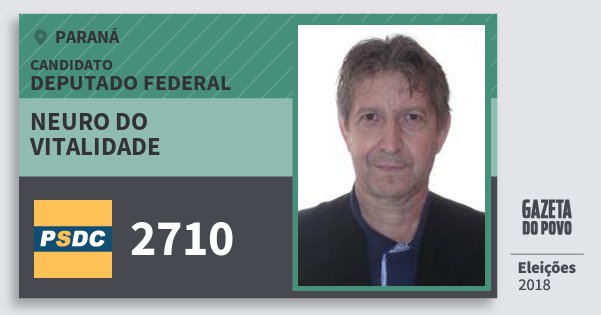 Santinho Neuro do Vitalidade 2710 (DC) Deputado Federal | Paraná | Eleições 2018 Santinho Neuro do Vitalidade 2710 (DC) Deputado Federal | Paraná | Eleições 2018