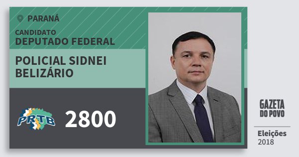 Santinho Policial Sidnei Belizário 2800 (PRTB) Deputado Federal | Paraná | Eleições 2018 Santinho Policial Sidnei Belizário 2800 (PRTB) Deputado Federal | Paraná | Eleições 2018