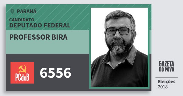 Santinho Professor Bira 6556 (PC do B) Deputado Federal | Paraná | Eleições 2018 Santinho Professor Bira 6556 (PC do B) Deputado Federal | Paraná | Eleições 2018