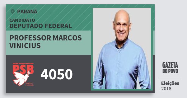 Santinho Professor Marcos Vinicius 4050 (PSB) Deputado Federal | Paraná | Eleições 2018 Santinho Professor Marcos Vinicius 4050 (PSB) Deputado Federal | Paraná | Eleições 2018