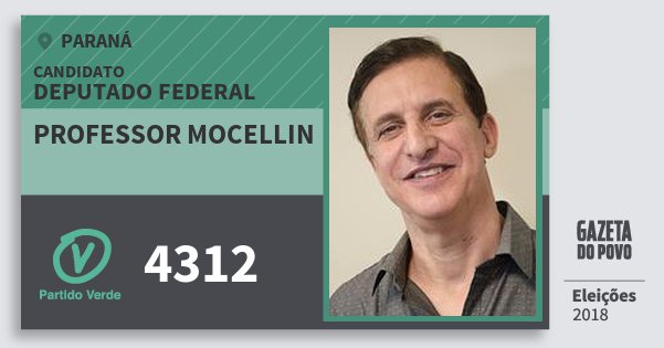 Santinho Professor Mocellin 4312 (PV) Deputado Federal | Paraná | Eleições 2018 Santinho Professor Mocellin 4312 (PV) Deputado Federal | Paraná | Eleições 2018