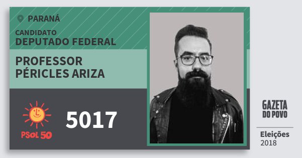 Santinho Professor Péricles Ariza 5017 (PSOL) Deputado Federal | Paraná | Eleições 2018 Santinho Professor Péricles Ariza 5017 (PSOL) Deputado Federal | Paraná | Eleições 2018