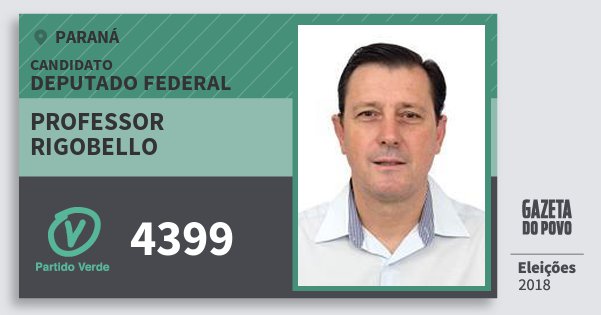 Santinho Professor Rigobello 4399 (PV) Deputado Federal | Paraná | Eleições 2018 Santinho Professor Rigobello 4399 (PV) Deputado Federal | Paraná | Eleições 2018