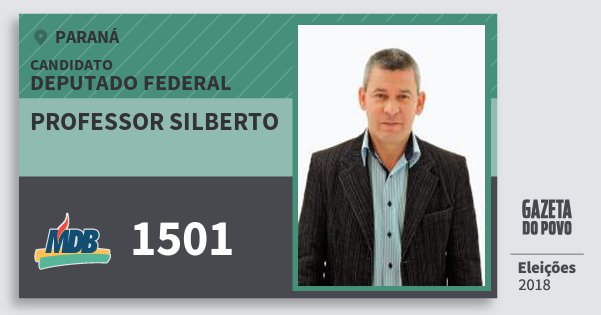 Santinho Professor Silberto 1501 (MDB) Deputado Federal | Paraná | Eleições 2018 Santinho Professor Silberto 1501 (MDB) Deputado Federal | Paraná | Eleições 2018