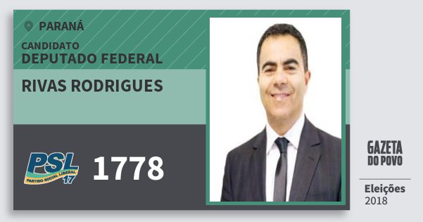 Santinho Rivas Rodrigues 1778 (PSL) Deputado Federal | Paraná | Eleições 2018 Santinho Rivas Rodrigues 1778 (PSL) Deputado Federal | Paraná | Eleições 2018