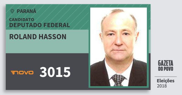 Santinho Roland Hasson 3015 (NOVO) Deputado Federal | Paraná | Eleições 2018 Santinho Roland Hasson 3015 (NOVO) Deputado Federal | Paraná | Eleições 2018