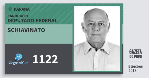 Santinho Schiavinato 1122 (PP) Deputado Federal | Paraná | Eleições 2018 Santinho Schiavinato 1122 (PP) Deputado Federal | Paraná | Eleições 2018