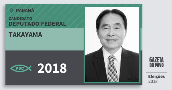 Santinho Takayama 2018 (PSC) Deputado Federal | Paraná | Eleições 2018 Santinho Takayama 2018 (PSC) Deputado Federal | Paraná | Eleições 2018