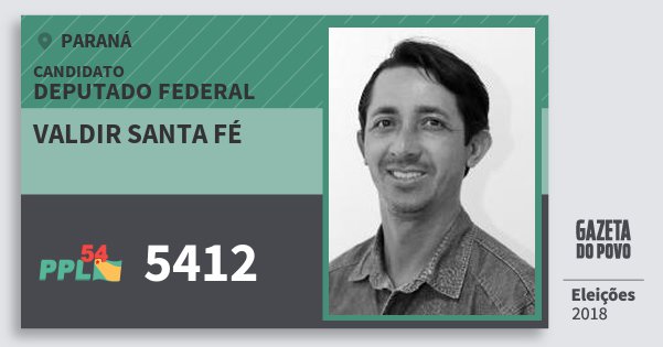 Santinho Valdir Santa Fé 5412 (PPL) Deputado Federal | Paraná | Eleições 2018 Santinho Valdir Santa Fé 5412 (PPL) Deputado Federal | Paraná | Eleições 2018