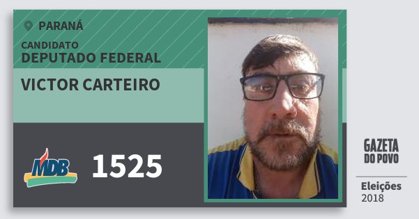 Santinho Victor Carteiro 1525 (MDB) Deputado Federal | Paraná | Eleições 2018 Santinho Victor Carteiro 1525 (MDB) Deputado Federal | Paraná | Eleições 2018