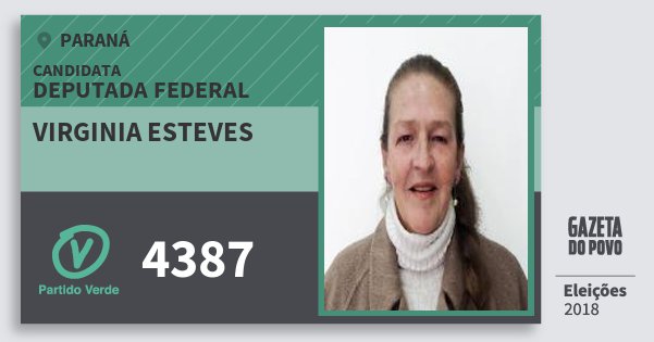 Santinho Virginia Esteves 4387 (PV) Deputada Federal | Paraná | Eleições 2018 Santinho Virginia Esteves 4387 (PV) Deputada Federal | Paraná | Eleições 2018