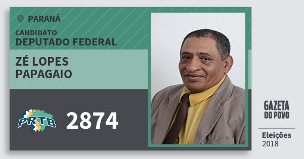 Santinho Zé Lopes Papagaio 2874 (PRTB) Deputado Federal | Paraná | Eleições 2018 Santinho Zé Lopes Papagaio 2874 (PRTB) Deputado Federal | Paraná | Eleições 2018