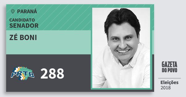 Santinho Zé Boni 288 (PRTB) Senador | Paraná | Eleições 2018 Santinho Zé Boni 288 (PRTB) Senador | Paraná | Eleições 2018