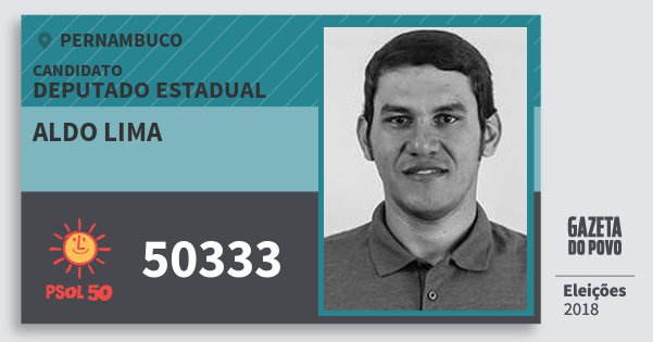 Santinho Aldo Lima 50333 (PSOL) Deputado Estadual | Pernambuco | Eleições 2018 Santinho Aldo Lima 50333 (PSOL) Deputado Estadual | Pernambuco | Eleições 2018