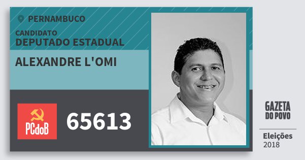 Santinho Alexandre L'omi 65613 (PC do B) Deputado Estadual | Pernambuco | Eleições 2018 Santinho Alexandre L'omi 65613 (PC do B) Deputado Estadual | Pernambuco | Eleições 2018