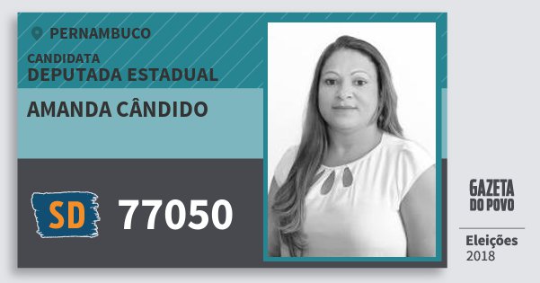 Santinho Amanda Cândido 77050 (SOLIDARIEDADE) Deputada Estadual | Pernambuco | Eleições 2018 Santinho Amanda Cândido 77050 (SOLIDARIEDADE) Deputada Estadual | Pernambuco | Eleições 2018