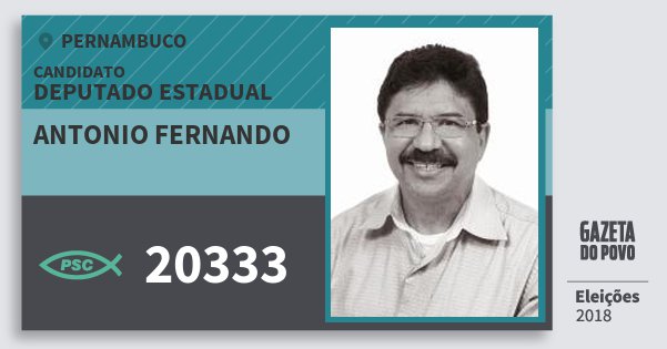 Santinho Antonio Fernando 20333 (PSC) Deputado Estadual | Pernambuco | Eleições 2018 Santinho Antonio Fernando 20333 (PSC) Deputado Estadual | Pernambuco | Eleições 2018