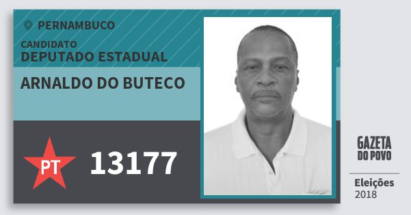 Santinho Arnaldo do Buteco 13177 (PT) Deputado Estadual | Pernambuco | Eleições 2018 Santinho Arnaldo do Buteco 13177 (PT) Deputado Estadual | Pernambuco | Eleições 2018