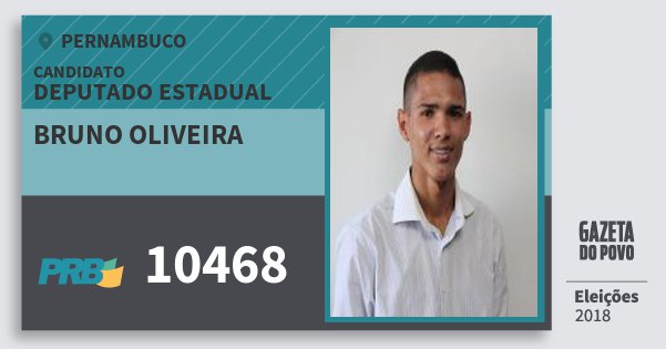 Santinho Bruno Oliveira 10468 (PRB) Deputado Estadual | Pernambuco | Eleições 2018 Santinho Bruno Oliveira 10468 (PRB) Deputado Estadual | Pernambuco | Eleições 2018