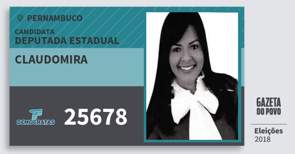 Santinho Claudomira 25678 (DEM) Deputada Estadual | Pernambuco | Eleições 2018 Santinho Claudomira 25678 (DEM) Deputada Estadual | Pernambuco | Eleições 2018