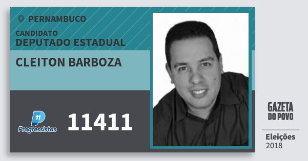Santinho Cleiton Barboza 11411 (PP) Deputado Estadual | Pernambuco | Eleições 2018 Santinho Cleiton Barboza 11411 (PP) Deputado Estadual | Pernambuco | Eleições 2018
