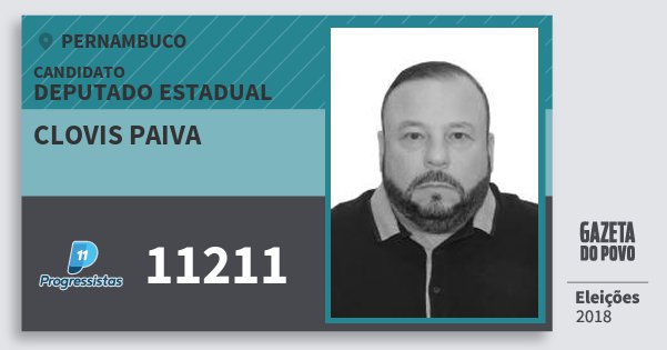 Santinho Clovis Paiva 11211 (PP) Deputado Estadual | Pernambuco | Eleições 2018 Santinho Clovis Paiva 11211 (PP) Deputado Estadual | Pernambuco | Eleições 2018