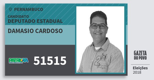 Santinho Damasio Cardoso 51515 (PATRI) Deputado Estadual | Pernambuco | Eleições 2018 Santinho Damasio Cardoso 51515 (PATRI) Deputado Estadual | Pernambuco | Eleições 2018