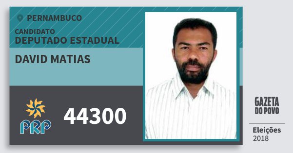 Santinho David Matias 44300 (PRP) Deputado Estadual | Pernambuco | Eleições 2018 Santinho David Matias 44300 (PRP) Deputado Estadual | Pernambuco | Eleições 2018