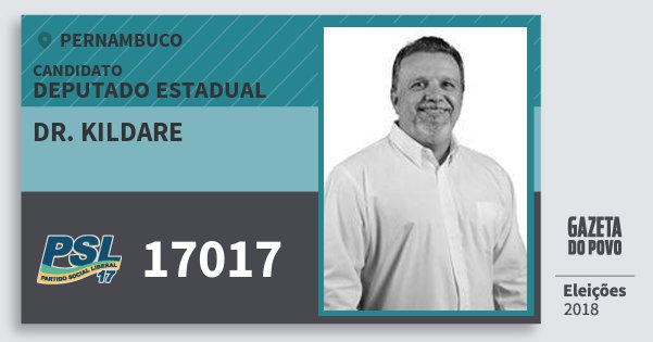 Santinho Dr. Kildare 17017 (PSL) Deputado Estadual | Pernambuco | Eleições 2018 Santinho Dr. Kildare 17017 (PSL) Deputado Estadual | Pernambuco | Eleições 2018