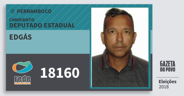 Santinho Edgás 18160 (REDE) Deputado Estadual | Pernambuco | Eleições 2018 Santinho Edgás 18160 (REDE) Deputado Estadual | Pernambuco | Eleições 2018