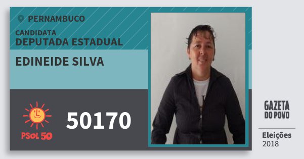 Santinho Edineide Silva 50170 (PSOL) Deputada Estadual | Pernambuco | Eleições 2018 Santinho Edineide Silva 50170 (PSOL) Deputada Estadual | Pernambuco | Eleições 2018