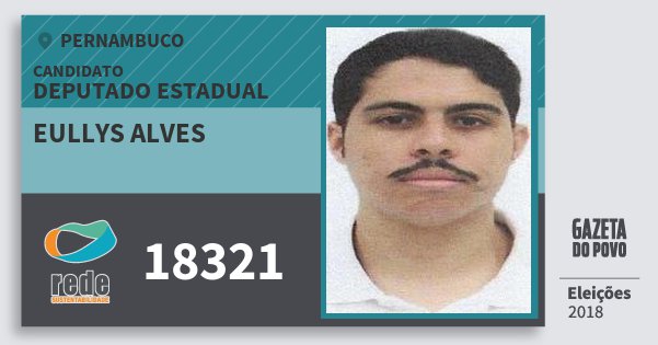Santinho Eullys Alves 18321 (REDE) Deputado Estadual | Pernambuco | Eleições 2018 Santinho Eullys Alves 18321 (REDE) Deputado Estadual | Pernambuco | Eleições 2018