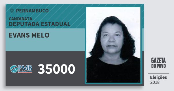 Santinho Evans Melo 35000 (PMB) Deputada Estadual | Pernambuco | Eleições 2018 Santinho Evans Melo 35000 (PMB) Deputada Estadual | Pernambuco | Eleições 2018