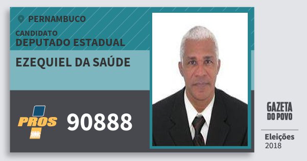 Santinho Ezequiel da Saúde 90888 (PROS) Deputado Estadual | Pernambuco | Eleições 2018 Santinho Ezequiel da Saúde 90888 (PROS) Deputado Estadual | Pernambuco | Eleições 2018