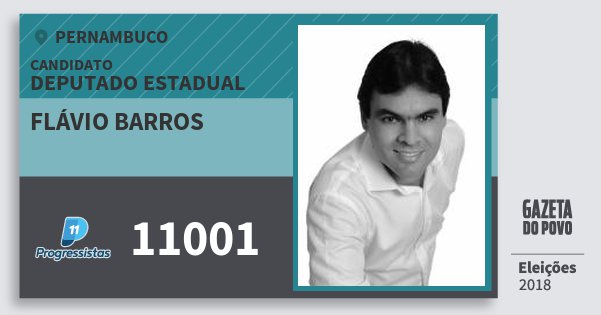 Santinho Flávio Barros 11001 (PP) Deputado Estadual | Pernambuco | Eleições 2018 Santinho Flávio Barros 11001 (PP) Deputado Estadual | Pernambuco | Eleições 2018