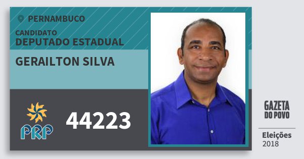 Santinho Gerailton Silva 44223 (PRP) Deputado Estadual | Pernambuco | Eleições 2018 Santinho Gerailton Silva 44223 (PRP) Deputado Estadual | Pernambuco | Eleições 2018