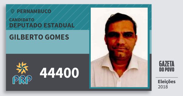 Santinho Gilberto Gomes 44400 (PRP) Deputado Estadual | Pernambuco | Eleições 2018 Santinho Gilberto Gomes 44400 (PRP) Deputado Estadual | Pernambuco | Eleições 2018