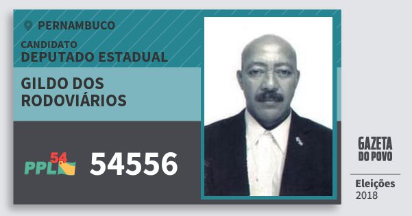 Santinho Gildo dos Rodoviários 54556 (PPL) Deputado Estadual | Pernambuco | Eleições 2018 Santinho Gildo dos Rodoviários 54556 (PPL) Deputado Estadual | Pernambuco | Eleições 2018