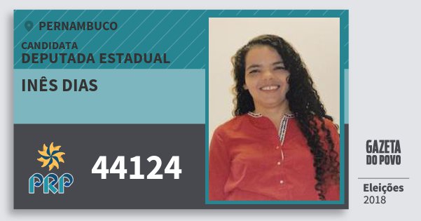 Santinho Inês Dias 44124 (PRP) Deputada Estadual | Pernambuco | Eleições 2018 Santinho Inês Dias 44124 (PRP) Deputada Estadual | Pernambuco | Eleições 2018