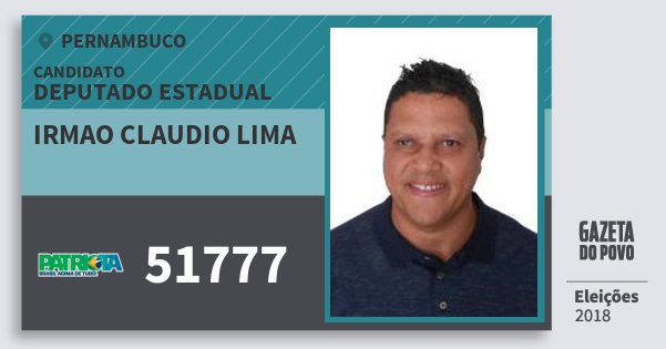 Santinho Irmao Claudio Lima 51777 (PATRI) Deputado Estadual | Pernambuco | Eleições 2018 Santinho Irmao Claudio Lima 51777 (PATRI) Deputado Estadual | Pernambuco | Eleições 2018