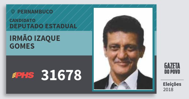 Santinho Irmão Izaque Gomes 31678 (PHS) Deputado Estadual | Pernambuco | Eleições 2018 Santinho Irmão Izaque Gomes 31678 (PHS) Deputado Estadual | Pernambuco | Eleições 2018