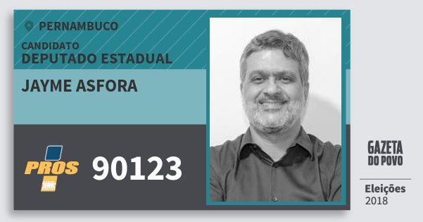 Santinho Jayme Asfora 90123 (PROS) Deputado Estadual | Pernambuco | Eleições 2018 Santinho Jayme Asfora 90123 (PROS) Deputado Estadual | Pernambuco | Eleições 2018