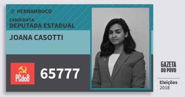 Santinho Joana Casotti 65777 (PC do B) Deputada Estadual | Pernambuco | Eleições 2018 Santinho Joana Casotti 65777 (PC do B) Deputada Estadual | Pernambuco | Eleições 2018