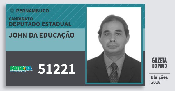 Santinho John da Educação 51221 (PATRI) Deputado Estadual | Pernambuco | Eleições 2018 Santinho John da Educação 51221 (PATRI) Deputado Estadual | Pernambuco | Eleições 2018