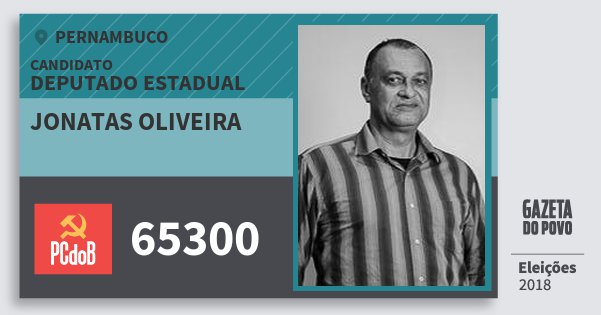 Santinho Jonatas Oliveira 65300 (PC do B) Deputado Estadual | Pernambuco | Eleições 2018 Santinho Jonatas Oliveira 65300 (PC do B) Deputado Estadual | Pernambuco | Eleições 2018
