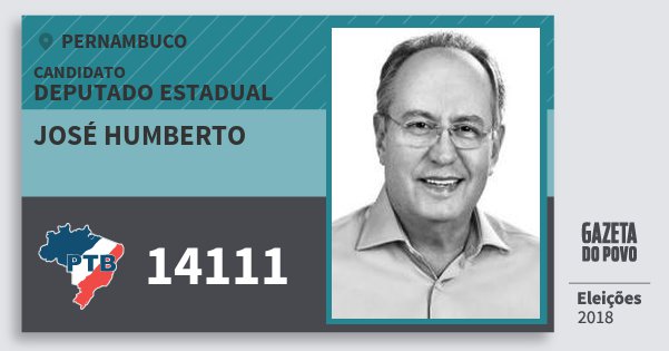Santinho José Humberto 14111 (PTB) Deputado Estadual | Pernambuco | Eleições 2018 Santinho José Humberto 14111 (PTB) Deputado Estadual | Pernambuco | Eleições 2018